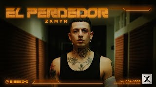 Zxmyr - El Perdedor