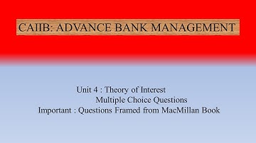 CAIIB ADVANCE BANK MANAGEMENT UNIT 4 MODULE A|CAIIB|ABM| THEORY OF INTEREST