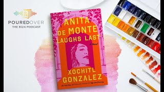 #PouredOver: Xochitl Gonzalez on Anita de Monte Laughs Last