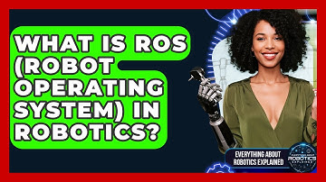 What Is ROS (Robot Operating System) In Robotics? - Everything About Robotics Explained