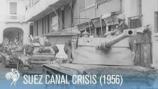 Suez Canal Crisis: AngloFrench Soldiers March In (1956) | War Archives