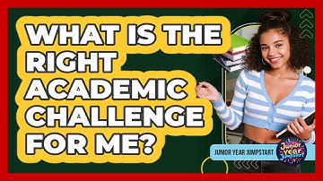 What Is The Right Academic Challenge For Me?