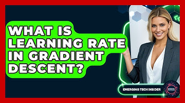 What Is Learning Rate In Gradient Descent? - Emerging Tech Insider