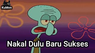 Nakal Dulu Baru Sukses [Meme]