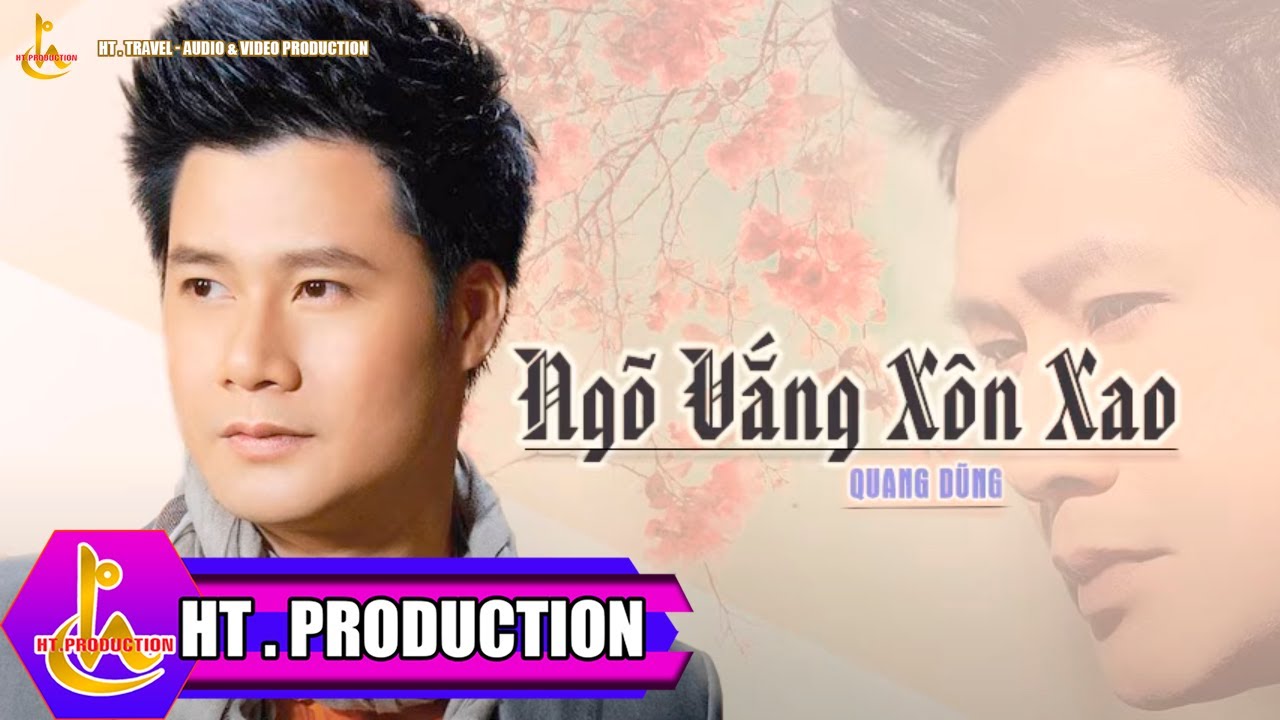 NGÕ VẮNG XÔN XAO (TRẦN QUANG HUY) - QUANG DŨNG - ALBUM NHƯ KHÚC TÌNH CA