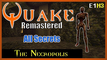Quake Remastered [4K] | All Secrets | E1M3 The Necropolis