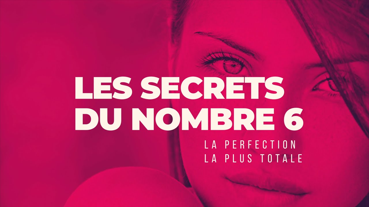 Les Secrets du Nombre 6 YouTube