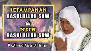 Kh.Ahmad Asrori Al Ishaqi || Ketampanan Rasulullah Saw & Nur Rasulullah Saw