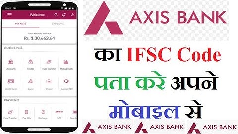 How To Check IFSC Code of Axis Bank By Mobile App | How to find IFSC Code of your Bank