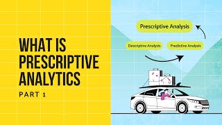 What is Prescriptive Analytics?