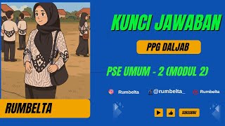 [PPG] KUNCI JAWABAN POST TEST MODUL 2 - PSE 2