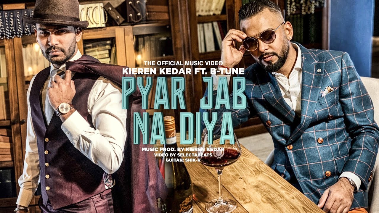 PYAR JAB NA DIYA || KIEREN KEDAR FT. B-TUNE || PROD.BY KIEREN KEDAR (OFFICIAL MUSIC VIDEO 2021)