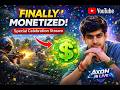 FINALLY MONETRIZATION DONE 💎 | CELEBRATION STREAM WITH HOMIES | AXON IS LIVE