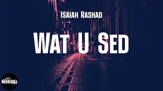 Isaiah Rashad - Wat U Sed (feat. Iamdoechii &amp; Kal Banx) (lyrics)