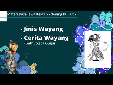 Jinis - Jinis Wayang lan Cerita Wayang Gathutkaca Gugur - Basa Jawa Kelas 6