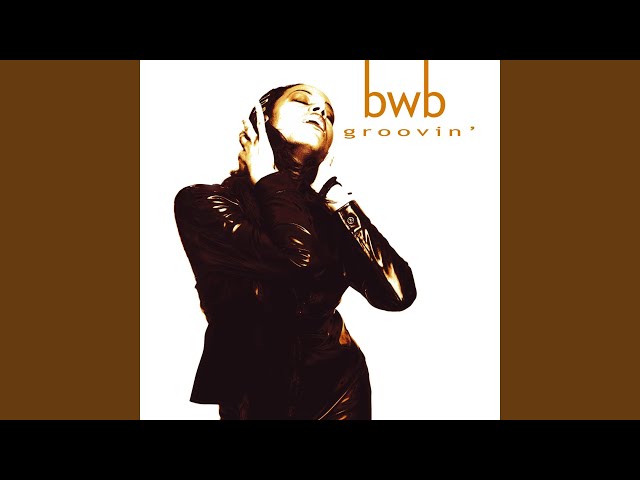 BWB - IT'S YOUR THING