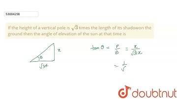 If the height of a vertical pole is `sqrt(3)` times the length of its shadowon the ground t
