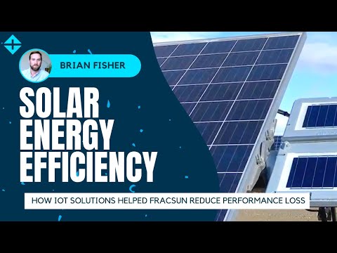 SOLAR ENERGY EFFICIENCY: How IoT Solutions Helped Fracsun Reduce Performance Loss