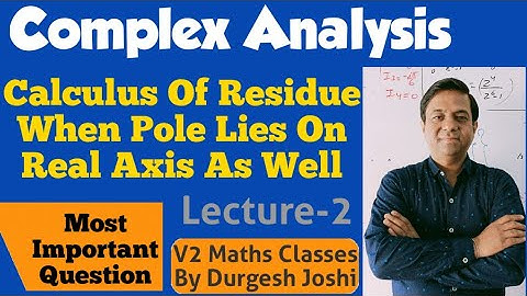 Complex Analysis|Contour Integration|Pole Lies On Real Axis|L-2|V2 Maths Classes|