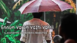 Ennum varum vazhi vakkil ( slowed   reverb   Bass boosted ) | Nanban lofi