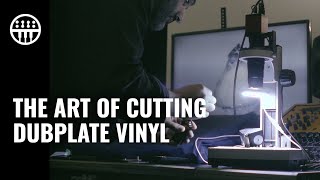 The Art of the Dubplate | Acetate Dubplate Production Process
