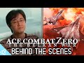 Behind the Scenes - Ace Combat Zero: The Belkan War