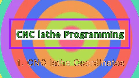 1. CNC lathe Coordinates #1
