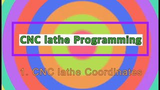 1. CNC lathe Coordinates #1