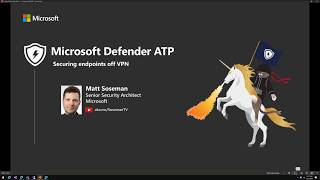 Microsoft Defender ATP - Securing Endpoints off VPN - Matt Soseman (MSFT) - TXSMUG screenshot 5