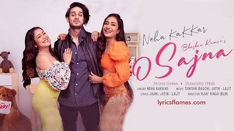 O Sajna | Neha kakkar | Priyank Sharma, Dhanashree Verma |Tanishk Bagchi