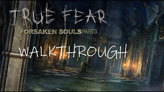 True Fear Forsaken Souls Part 3 walkthrough demo.