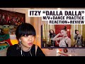 OG KPOP STAN/RETIRED DANCER reacts+reviews ITZY "Dalla Dalla" M/V+Dance Practice!