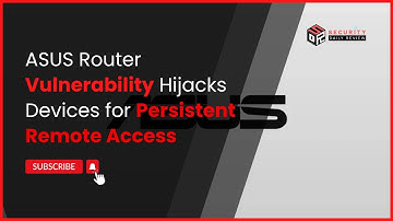 ASUS Router Vulnerability Hijacks Devices for Persistent Remote Access