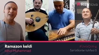 Iqbol Muhammad - Ramazon keldi (San'atkorlar tuhfasi 5)