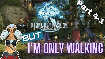 Final Fantasy XIV / Only Walking / Part 4-1 [4K]