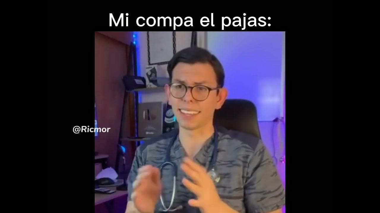 Mi compa el pajas: - YouTube