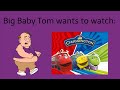 Big Baby Tom Wants To Watch Chuggington 