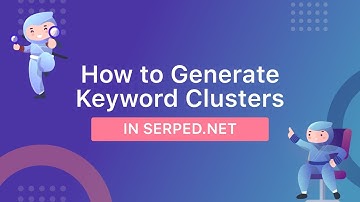 How to Generate Keyword Clusters in SERPed.net 🔍