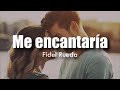 [LETRA] Fidel Rueda - Me encantaría