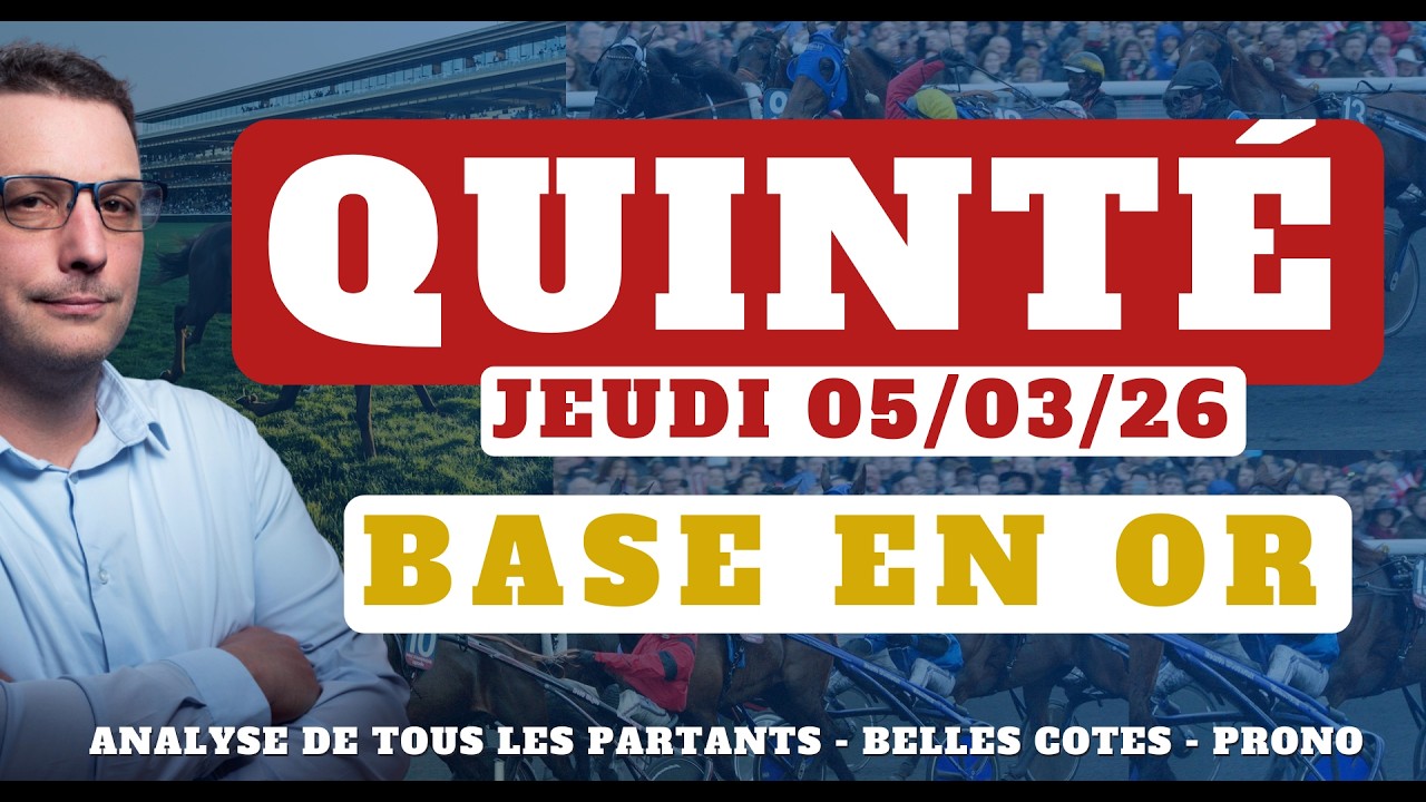Base en Or et Pronostic Quinté du Jeudi 05/03/26. Tocard, Pronostic PMU complet, Partants du jour