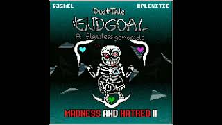 {REUPLOAD} Dusttale Endgoal A Flawless Genocide - MADNESS And HATRED II - BY HOMIECYDE/DJ SKEL