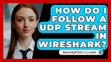 How Do I Follow A UDP Stream In Wireshark? - SecurityFirstCorp.com