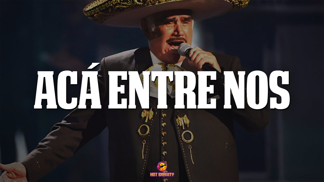 Vicente Fernández - Acá Entre Nos || Vídeo con letra Vicente Fernández - Acá Entre Nos || Vídeo con letra