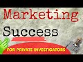 MARKETING for Private Investigators : Pros Cons & Ideas in this private investigator training videos