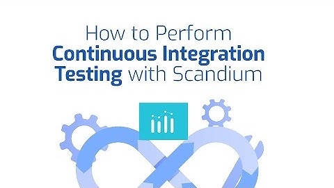 How to Perform Continuous Integration Testing with Scandium