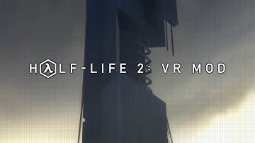 Half-Life 2: VR — Official Trailer
