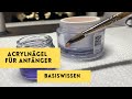 Acrylnägel für Anfänger - Basiswissen + Verarbeitung