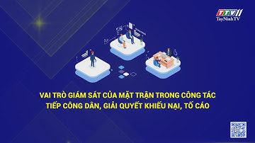 Vai trò giám sát của mặt trận trong công tác tiếp công dân, giải quyết khiếu nại, tố cáo | TayNinhTV