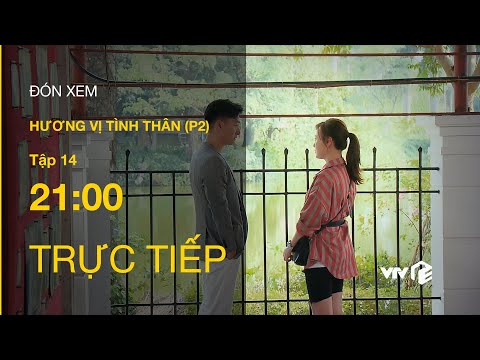 TẬP 14: Hương Vị Tình Thân P2 - TRỰC TIẾP VTV1 - YouTube