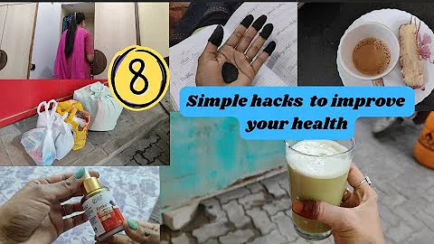 8 Simple hacks to improve your Health || simple hacks || health tips